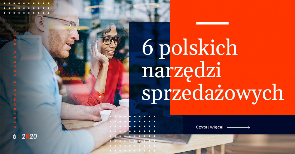 8 polskich i ultra efektywnych narzędzi sprzedażowych. Czy na pewno je znasz?