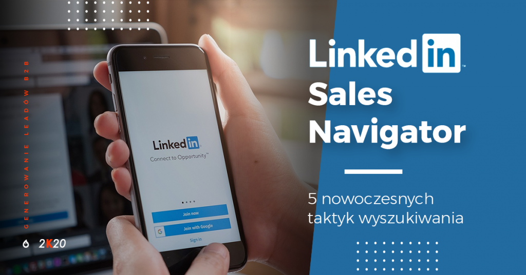 LinkedIn Sales Navigator – 5 nowoczesnych taktyk wyszukiwania