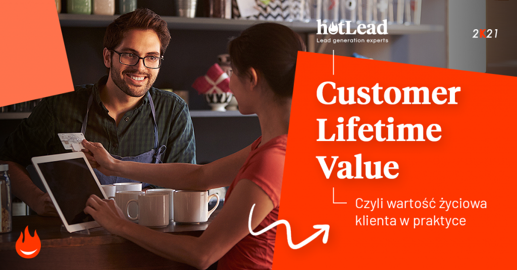 Customer Lifetime Value, czyli wartość życiowa klienta w praktyce